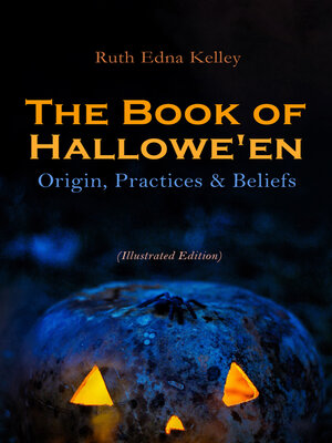 cover image of The Book of Hallowe'en – Origin, Practices & Beliefs (Illustrated Edition)